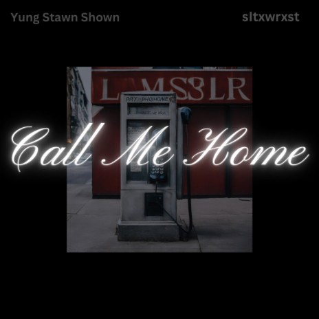 Call Me Home ft. sIxtwrxsts