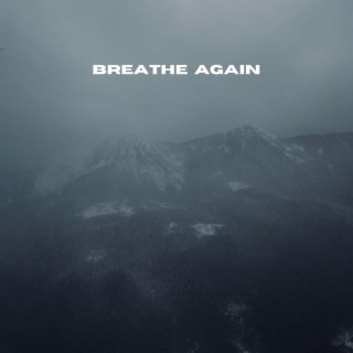 Breathe Again