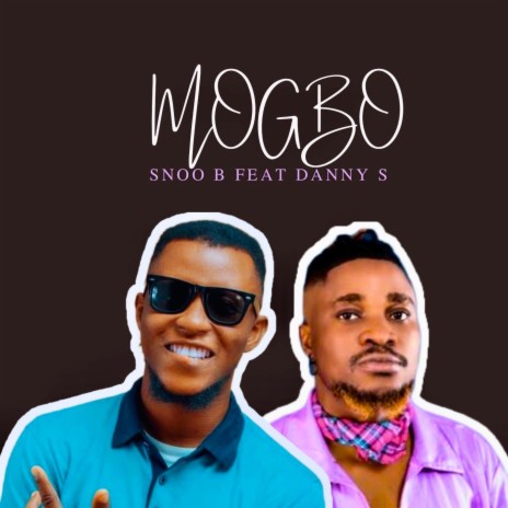 MOGBO ft. DANNY S | Boomplay Music