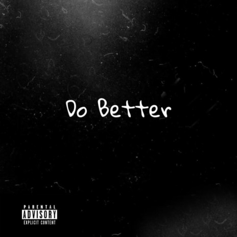 Do Better | Boomplay Music