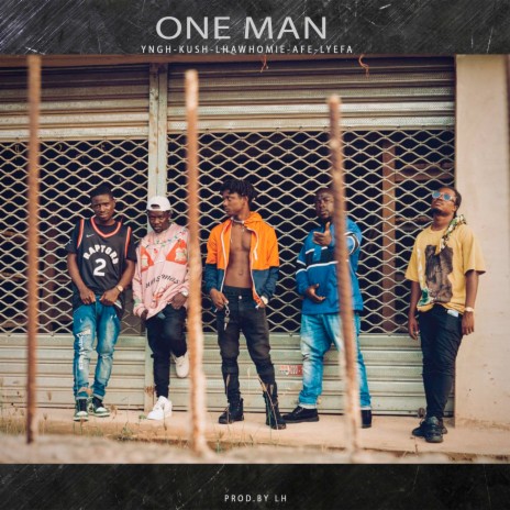 One Man ft. YNGH, Kush, AFE & Lyefa