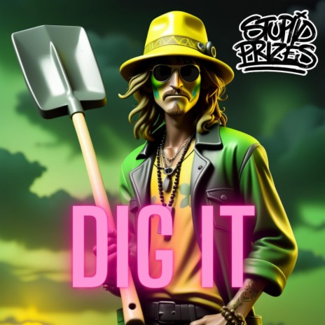 Dig It | Boomplay Music