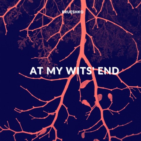 At My Wits' End | Boomplay Music