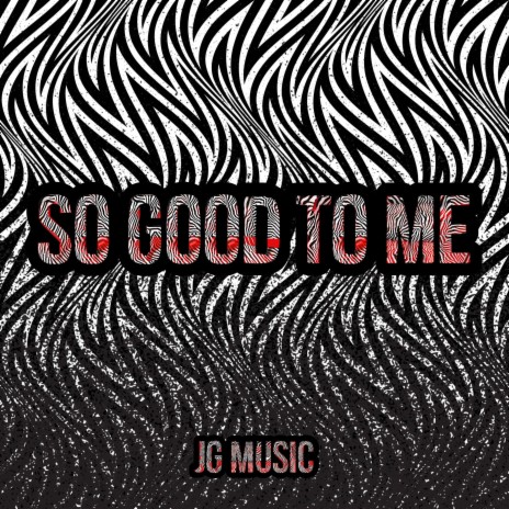 So Good to Me | Boomplay Music