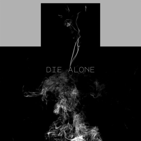 Die alone