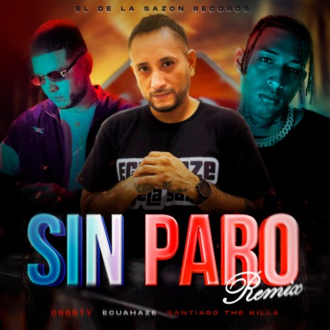 Sin Paro Remix ft. Crosty & Santiago The Killa | Boomplay Music