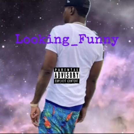 Looking_Funny | Boomplay Music
