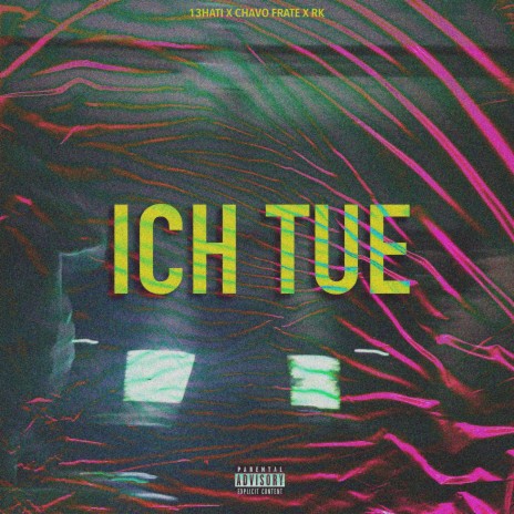 ICH TUE ft. RK | Boomplay Music