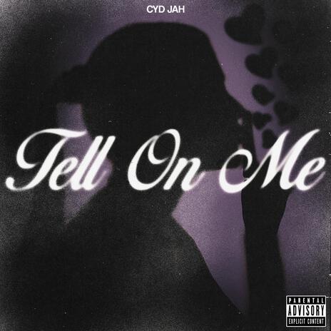 Tell On Me | Boomplay Music