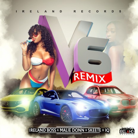 V6 (Remix) ft. Malie Don, Skeete & IQ | Boomplay Music