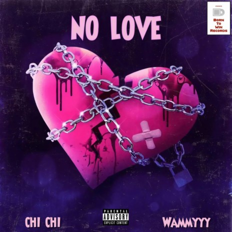 No Love ft. Chi Chi | Boomplay Music