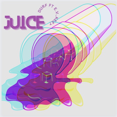 Juice ft. Young Keet & Ev | Boomplay Music