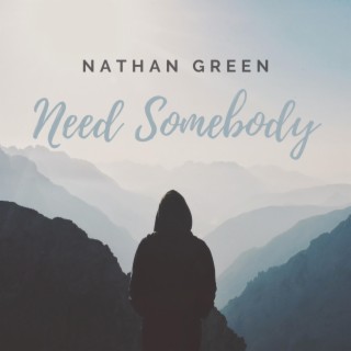 Need Somebody lyrics | Boomplay Music