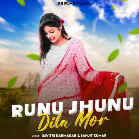 Runu Jhunu Dila Mor ft. Sanjit Kumar | Boomplay Music