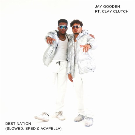 Destination (Acapella) ft. Clay Clutch | Boomplay Music