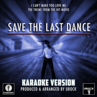 I Can't Make You Love Me (From Save The Last Dance) (Karaoke Version)