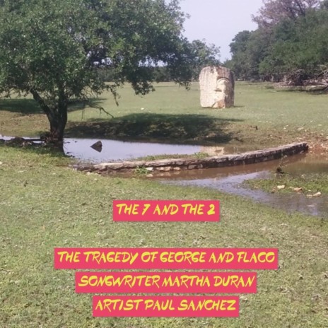 The 7 and the 2: The Tragedy of George and Flaco | Boomplay Music