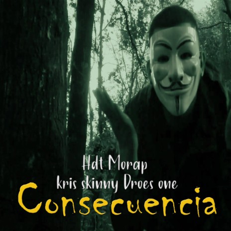 Consecuencia (feat. Morap, Kris Skinny & Droesone) | Boomplay Music