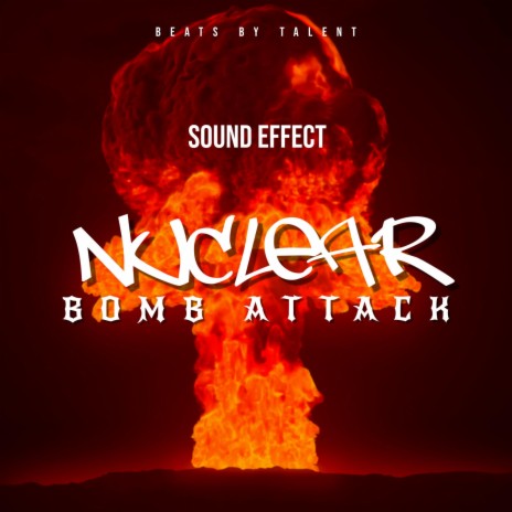 Nuclear Bomb Attack (Sound Effect) | Boomplay Music