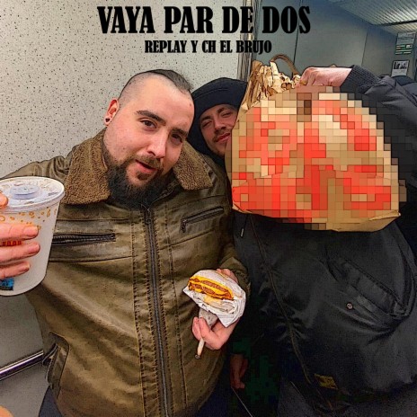 VAYA PAR DE DOS ft. CH BRUJO