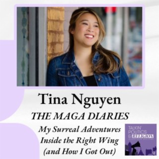 THE MAGA DIARIES: Tina Nguyen's Surreal Adventures Inside the Right Wing and How She Got Out