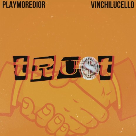 Trust ft. Vinchilucello | Boomplay Music