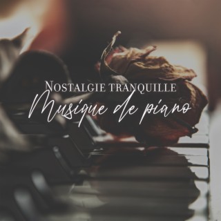 Nostalgie tranquille: Musique de piano émotionnelle et triste, Collection instrumentale d'humeur réfléchissante