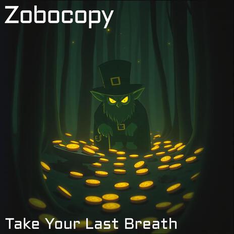 Take Your Last Breathe (Inspired by The Movie Leprechaun) | Boomplay Music