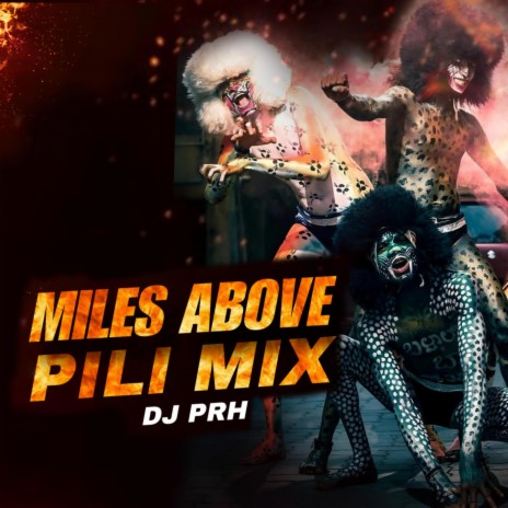 Miles Above DJ PRH (Pili version) | Boomplay Music