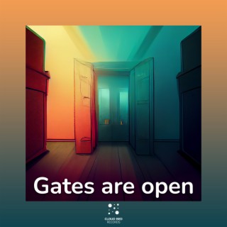 Gates Are Open