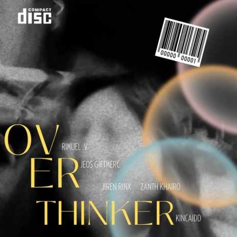 Overthinker ft. Jiren Rinx, Kincaidd & Jeo$ Giftmerc | Boomplay Music