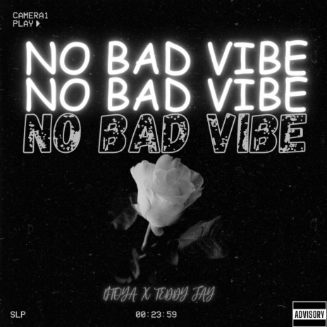 No Bad Vibe ft. TeddyJay