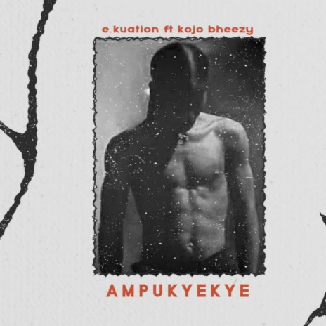 Ampukyekye ft. Kojo Bheezy | Boomplay Music