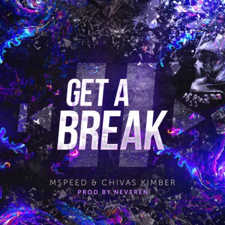 Get a Break ft. Chivas Kimber | Boomplay Music