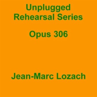 Unplugged Rehearsal Series Opus 306