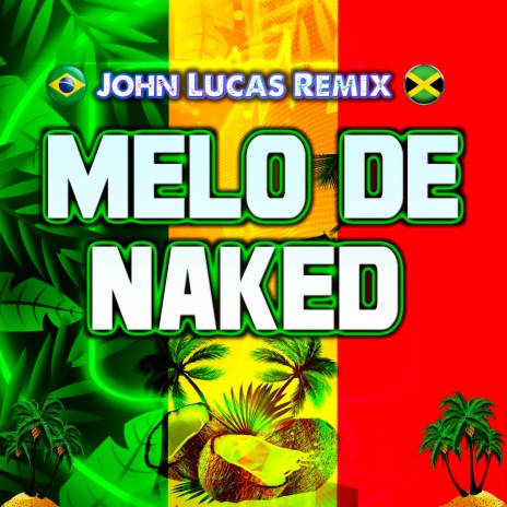 Melo de Naked | Boomplay Music