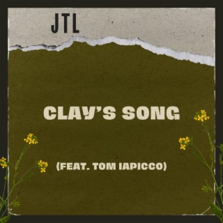Clay's Song ft. Tom Iapicco lyrics | Boomplay Music