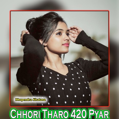 Chhori Tharo 420 Pyar | Boomplay Music