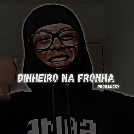 Dinheiro na Fronha | Boomplay Music