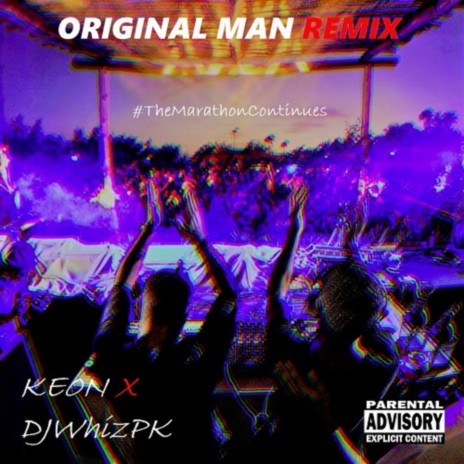 Original Man (WhizPK Remix) ft. Keon X | Boomplay Music