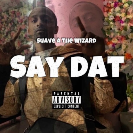 Say Dat | Boomplay Music