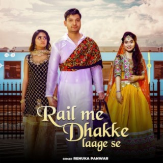 Rail Me Dhakke Laage Se