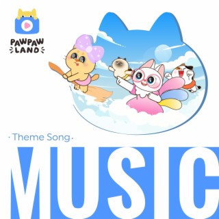PawPawLand Theme Song lyrics | Boomplay Music