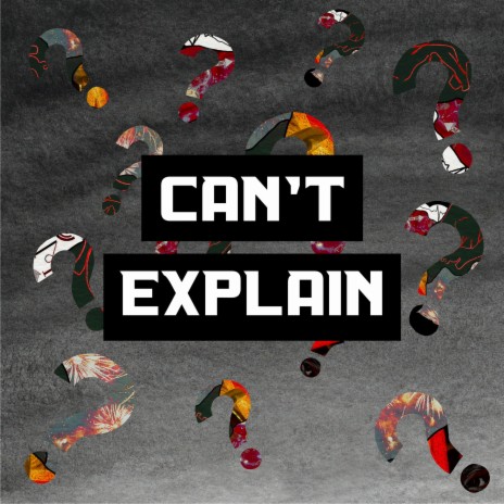 Can't Explain | Boomplay Music