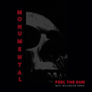 Monumental (Feel The Sun) (Matt McJunkins Remix)