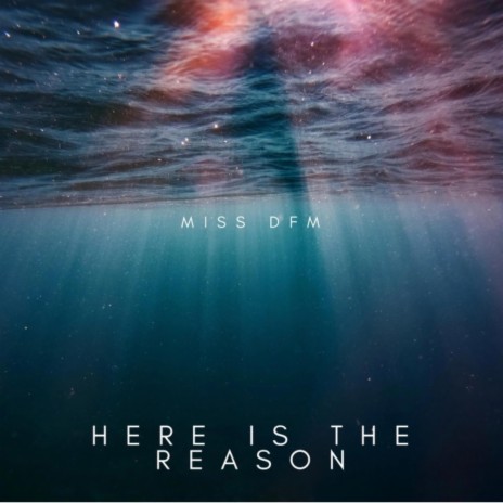 HERE IS THE REASON | Boomplay Music