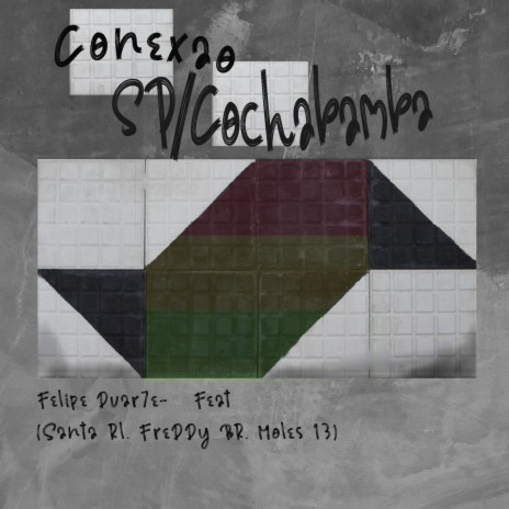 Conexão Sp/Cochabamba ft. Freddy Br, Moles 13 & Sta. RL | Boomplay Music