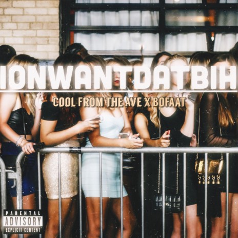 ionwantdatbih ft. Bofaatbeatz | Boomplay Music