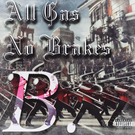 All Gas No Brakes | Boomplay Music