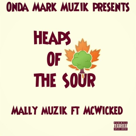Heaps Of The Sour ft. McWicked | Boomplay Music
